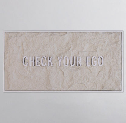 CHECK YOUR EGO - WHITE 3D TEXT ON OFF WHITE