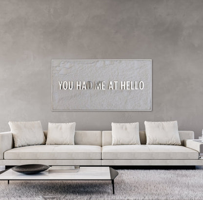 YOU HAD ME AT HELLO - SILVER 3D TEXT ON ALABASTER