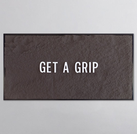 GET A GRIP - WHITE 3D TEXT ON ESPRESSO