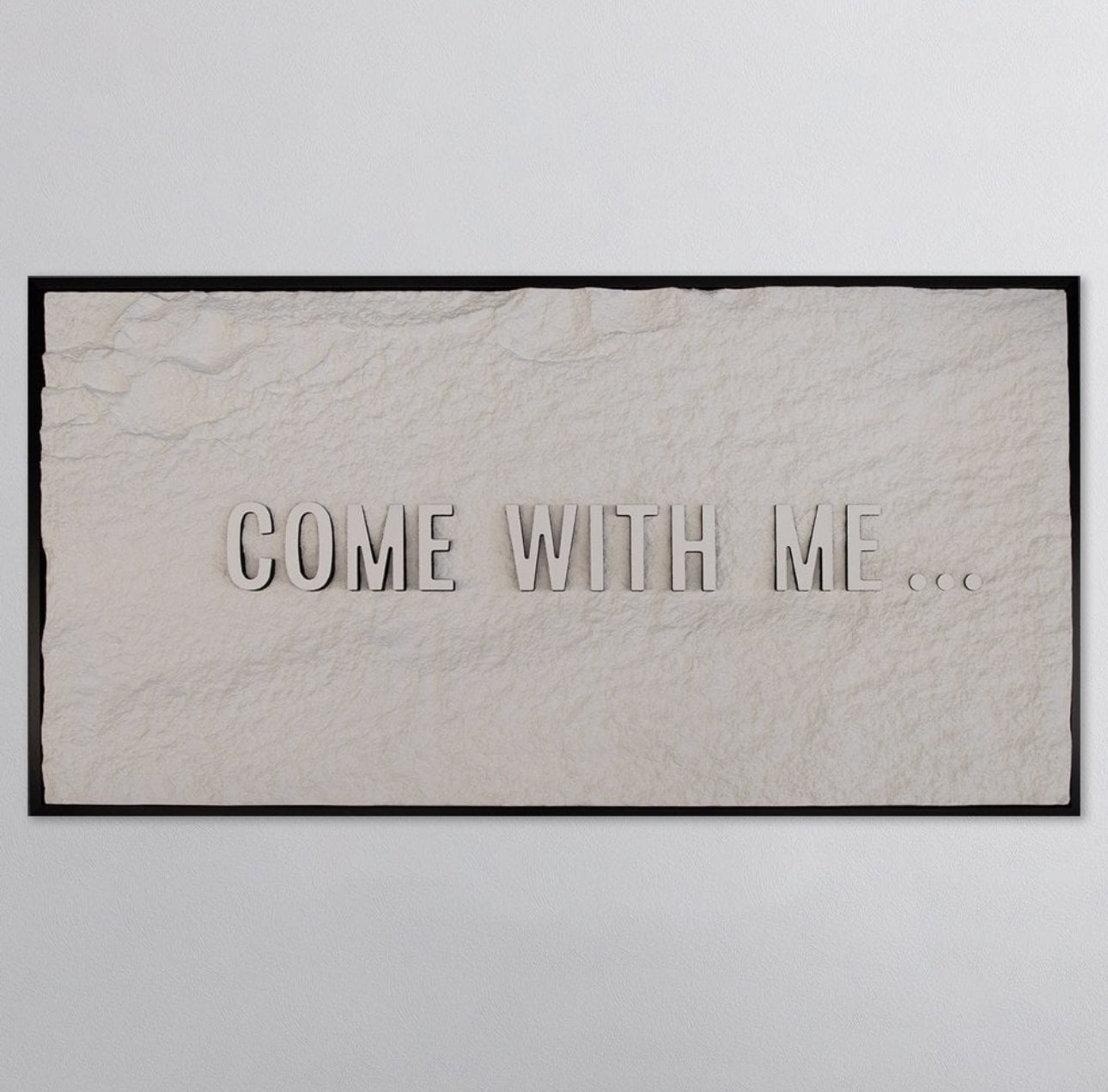 COME WITH ME - WHITE 3D TEXT ON ALABASTER