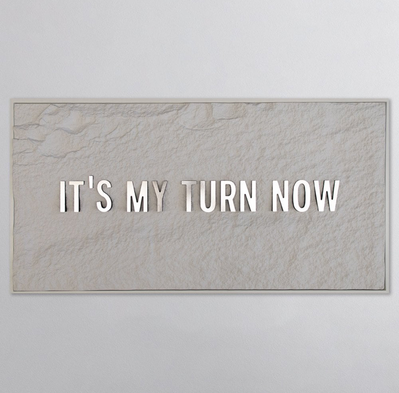 IT'S MY TURN NOW - SILVER 3D TEXT ON ALABASTER