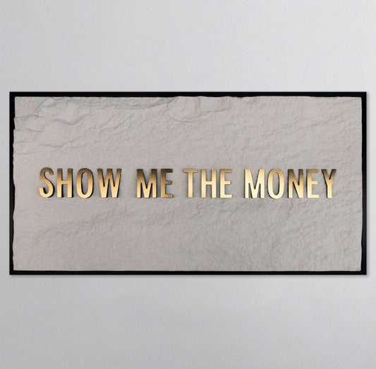 SHOW ME THE MONEY - GOLD 3D TEXT ON ALABASTER