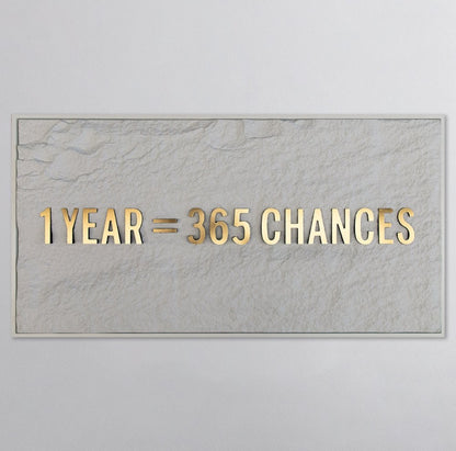 1 YEAR = 365 CHANCES - GOLD 3D TEXT ON ALABASTER