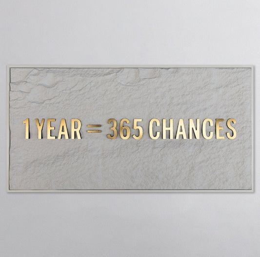 1 YEAR = 365 CHANCES - GOLD 3D TEXT ON ALABASTER