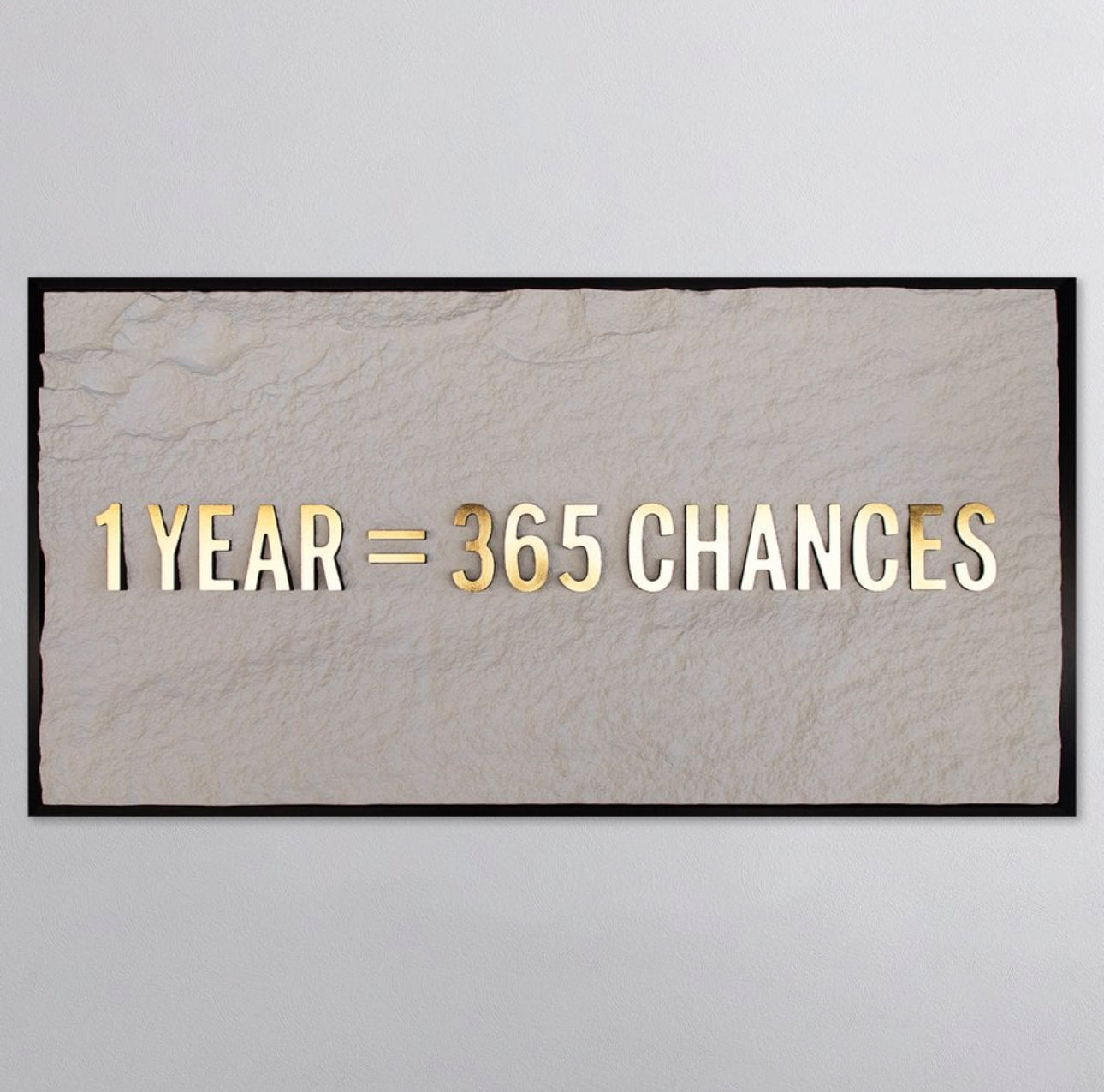 1 YEAR = 365 CHANCES - GOLD 3D TEXT ON ALABASTER