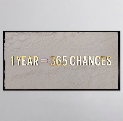 1 YEAR = 365 CHANCES - GOLD 3D TEXT ON ALABASTER