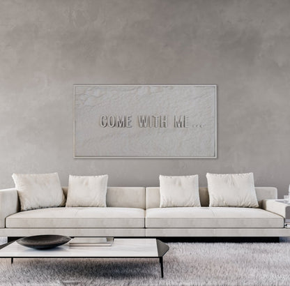 COME WITH ME - WHITE 3D TEXT ON ALABASTER