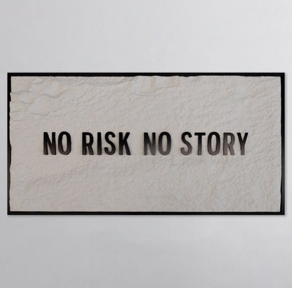 NO RISK NO STORY - BLACK 3D TEXT ON ALABASTER