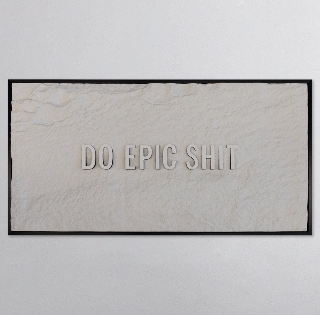 DO EPIC S**T - WHITE 3D TEXT ON ALABASTER