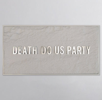 DEATH DO US PARTY - SILVER 3D TEXT ON ALABASTER