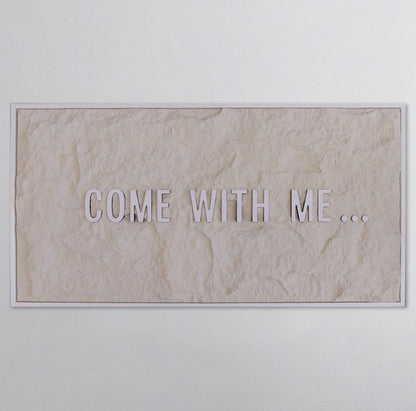 COME WITH ME - WHITE 3D TEXT ON OFF WHITE