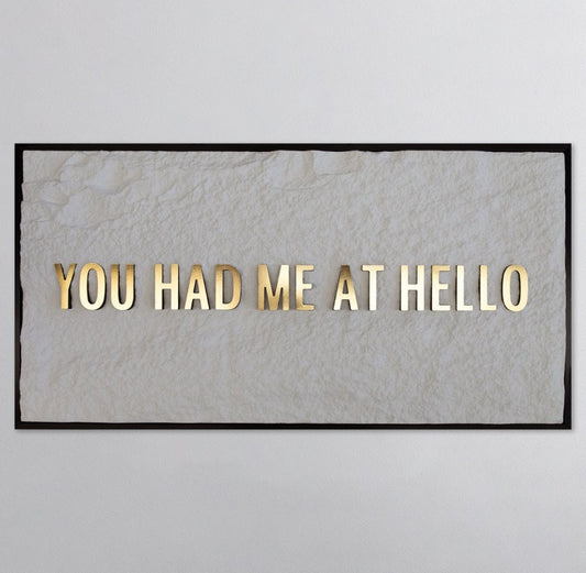 YOU HAD ME AT HELLO - GOLD 3D TEXT ON ALABASTER