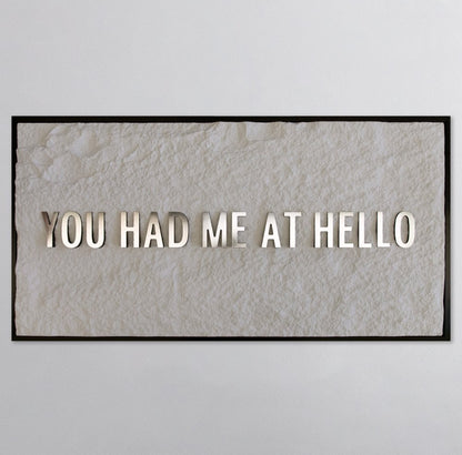 YOU HAD ME AT HELLO - SILVER 3D TEXT ON ALABASTER